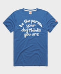 Be The Person Your Dog Thinks You Are product image 1