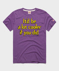 It'd Be A Lot Cooler If You Did product image 1